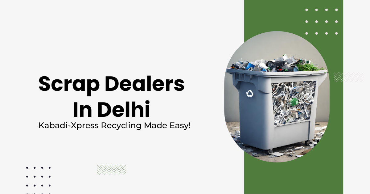 Scrap Dealers In Delhi